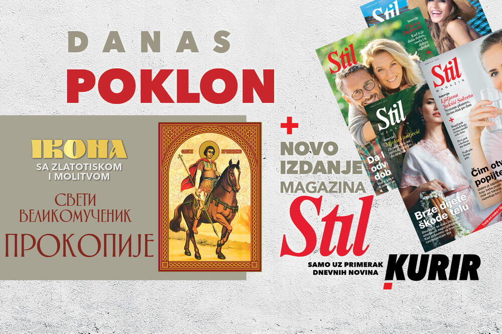 DANAS VAS ČEKAJU DVA POKLONA U KURIRU: ikona SVETOG PROKOPIJA + MAGAZIN STIL