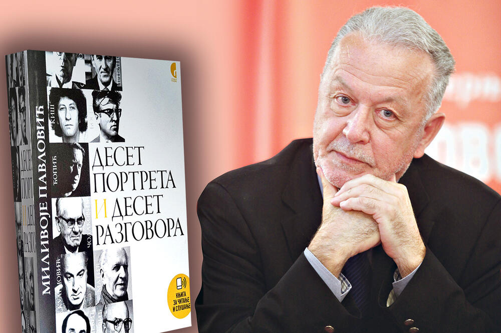 MEŠA SELIMOVIĆ, MILOŠ CRNJANSKI, DANILO KIŠ I DOBRICA ĆOSIĆ... Razgovori i portreti Milivoja Pavlovića s velikanima naše kulture