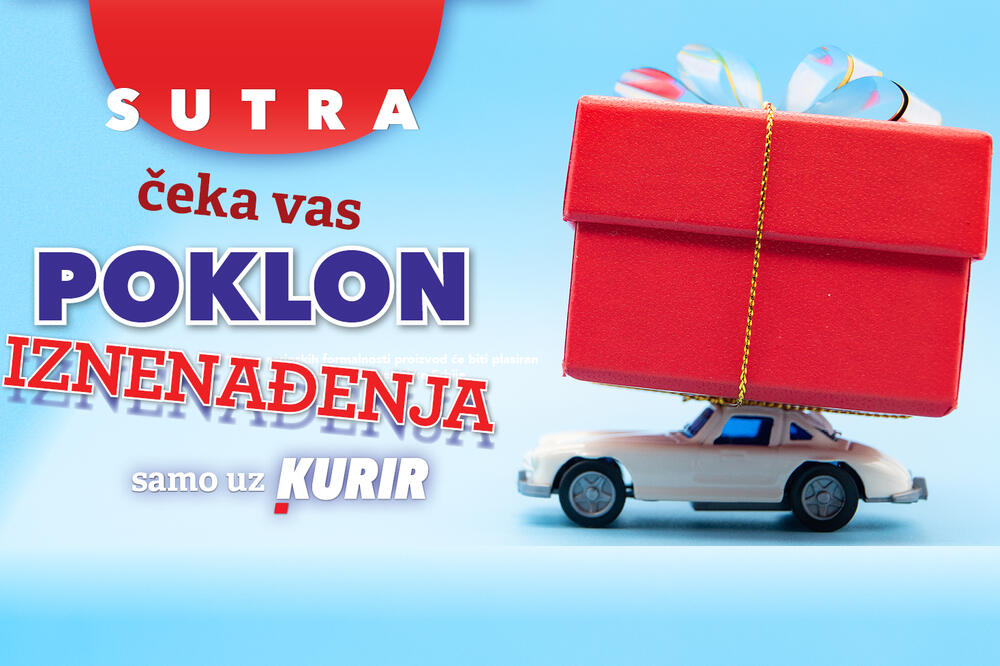 Kurir SUTRA poklanja svojim čitaocima POKLON IZNENAĐENJA!